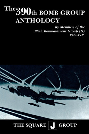 390th Bomb Group Anthology