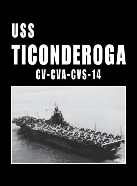 Book cover of: USS Ticonderoga - CV CVA CVS 14. By: Turner Publishing