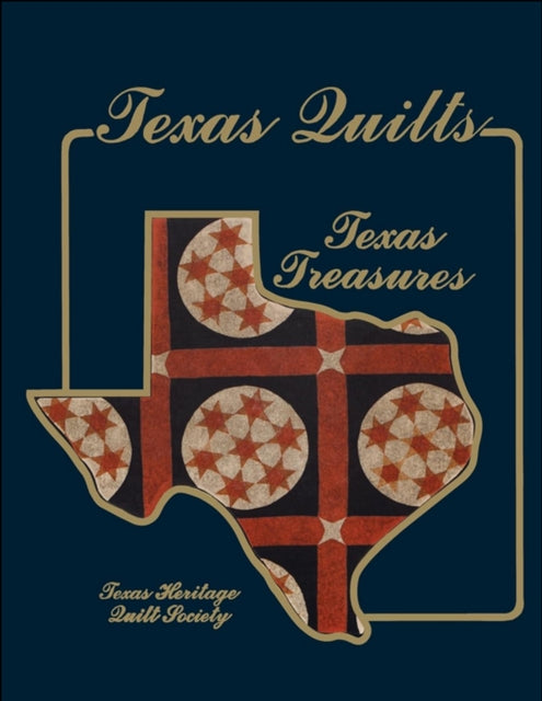 Book cover of: Texas Quilts. By: Texas Heritage Quilt Society
