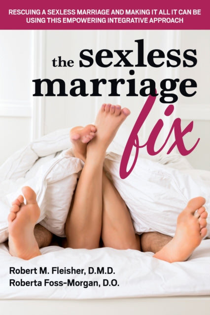 Book cover of: Sexless Marriage Fix. By: Robert M Fleisher DMD