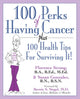 Book cover of: 100 Perks of Having Cancer. By: Florence Strang