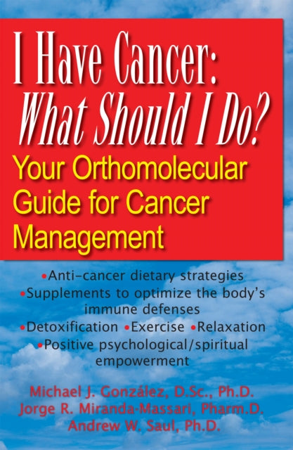 Book cover of: I Have Cancer: What Should I Do?. By: Michael J. Gonzalez