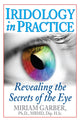 Book cover of: Iridology in Practice. By: Miriam Garber