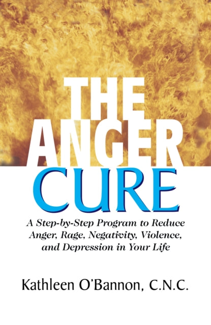 Book cover of: Anger Cure. By: Dr. Kathleen O'Bannon