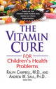 Book cover of: Vitamin Cure for Children's Health Problems. By: Ralph K. Campbell M.D.