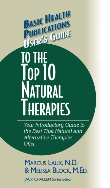 Book cover of: User's Guide to the Top 10 Natural Therapies. By: Marcus Laux