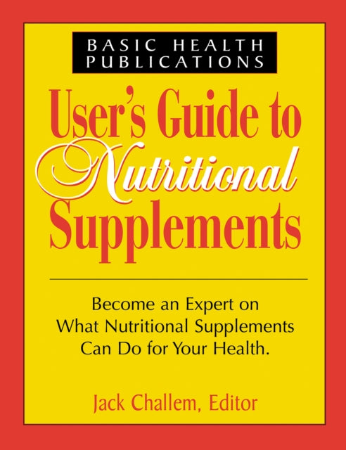 Book cover of: User's Guide to Nutritional Supplements. By: Jack Challem