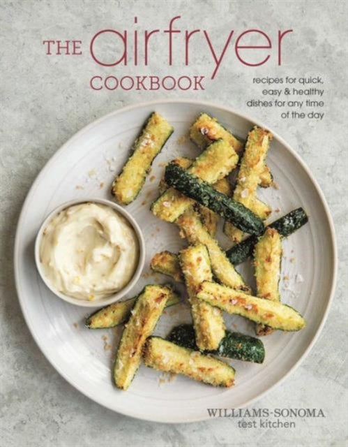 Book cover of: Air Fryer Cookbook. By: Williams - Sonoma Test Kitchen Staff