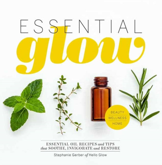 Book cover of: Essential Glow. By: Stephanie Gerber