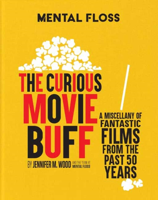 Book cover of: Mental Floss: The Curious Movie Buff. By: Jennifer M. Wood