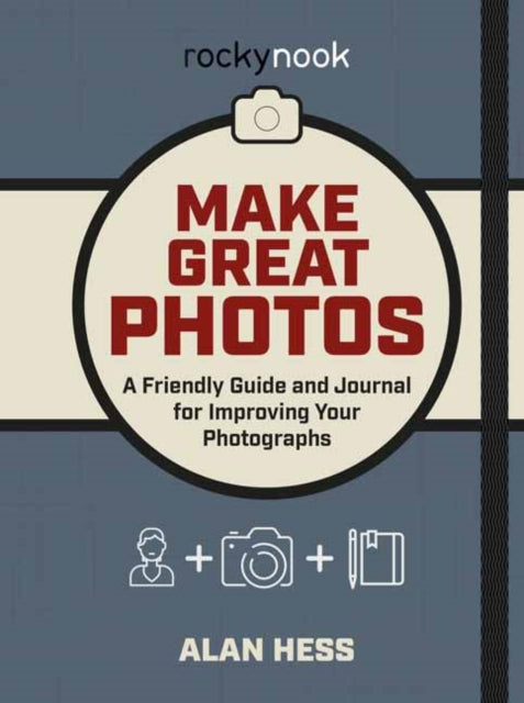 Book cover of: Make Great Photos. By: Alan Hess