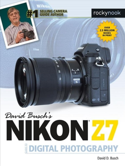 Book cover of: David Busch's Nikon Z7 Guide to Digital Photography. By: David D. Busch