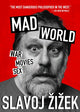 Book cover of: Mad World. By: Slavoj Zizek