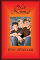 Book cover of: Not Normal. By: Ron Mueller
