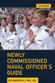 Book cover of: Newly Commissioned Naval Officer's Guide. By: Samantha A. O'Neil