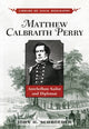 Book cover of: Matthew Calbraith Perry. By: John H. Schroeder