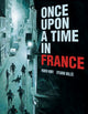 Book cover of: Once Upon a Time in France. By: Fabien Nury