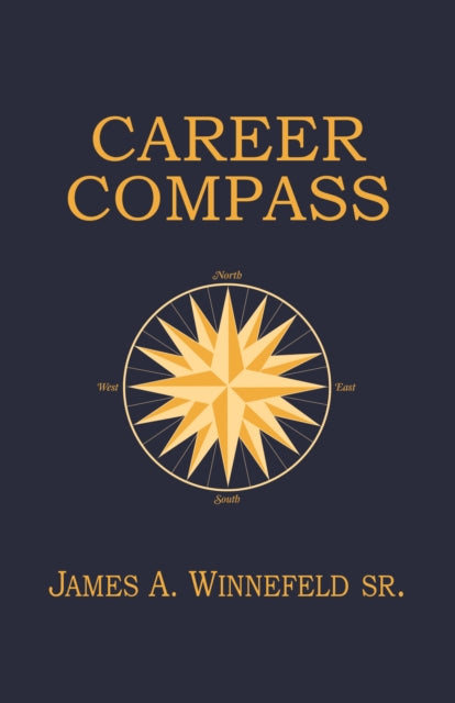 Book cover of: Career Compass. By: Winnefeld, Sr., Estate of James A.