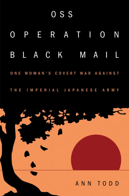 Book cover of: OSS Operation Black Mail. By: Ann Todd
