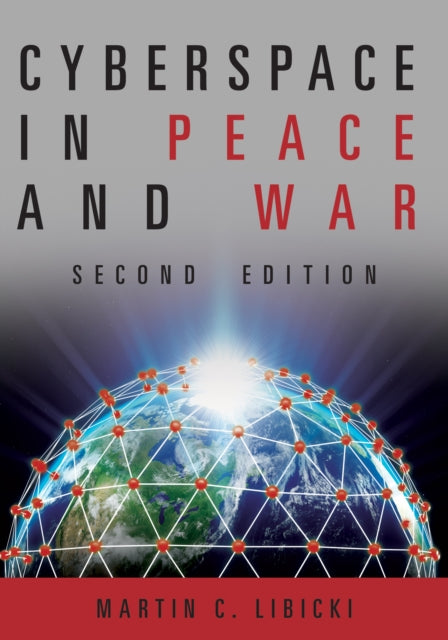 Book cover of: Cyberspace in Peace and War, Second Edition. By: Martin Libicki