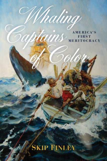 Book cover of: Whaling Captains of Color. By: Skip Finley
