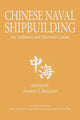 Book cover of: Chinese Naval Shipbuilding. By: Andrew Erickson