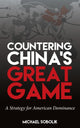 Book cover of: Countering China's Great Game. By: Michael Scott Sobolik