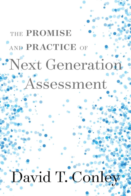 Book cover of: Promise and Practice of Next Generation Assessment. By: David T. Conley