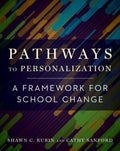 Pathways to Personalization, A Framework for School Change