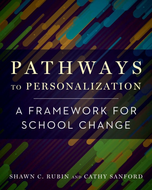 Pathways to Personalization, A Framework for School Change 9781682532478 Shawn C. Rubin