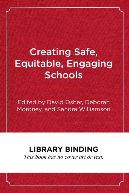 Creating Safe, Equitable, Engaging Schools