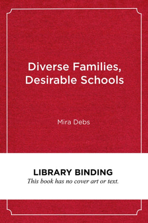 Diverse Families, Desirable Schools