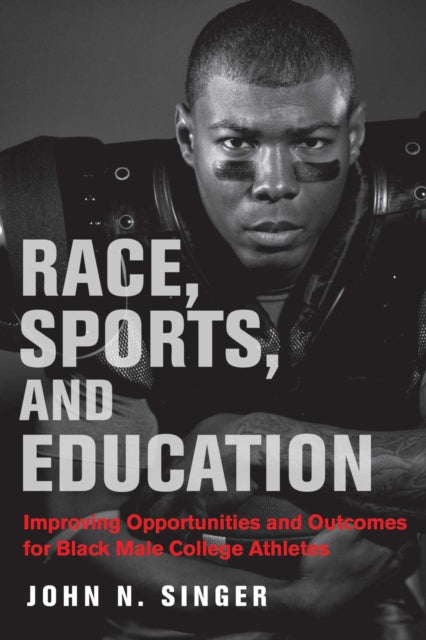 Book cover of: Race, Sports, and Education. By: John N. Singer