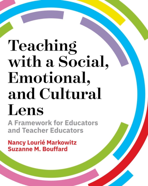 Book cover of: Teaching with a Social, Emotional, and Cultural Lens. By: Nancy Lourié Markowitz