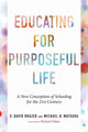 Book cover of: Educating for Purposeful Life. By: S. David Brazer
