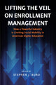 Book cover of: Lifting the Veil on Enrollment Management. By: Stephen J. Burd