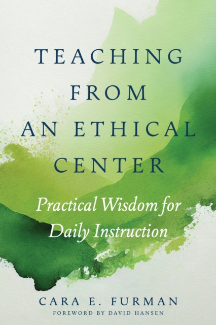 Book cover of: Teaching from an Ethical Center. By: Cara E. Furman