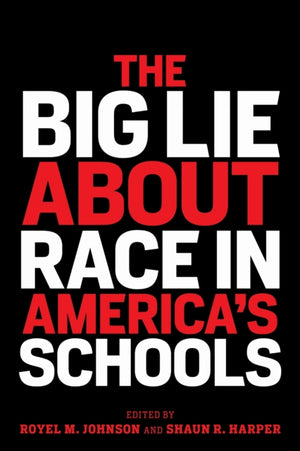 The Big Lie About Race in America's Schools