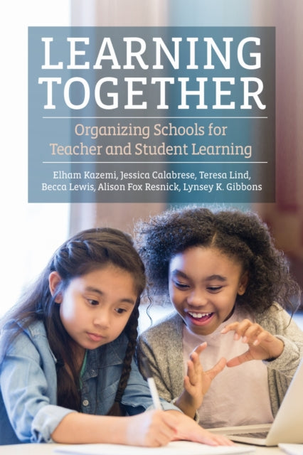 Book cover of: Learning Together. By: Elham Kazemi