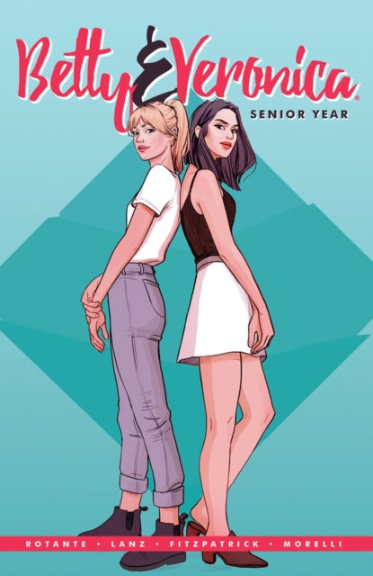 Book cover of: Betty & Veronica: Senior Year. By: Jamie Lee Rotante