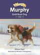Book cover of: Murphy, Gold Rush Dog. By: Alison Hart
