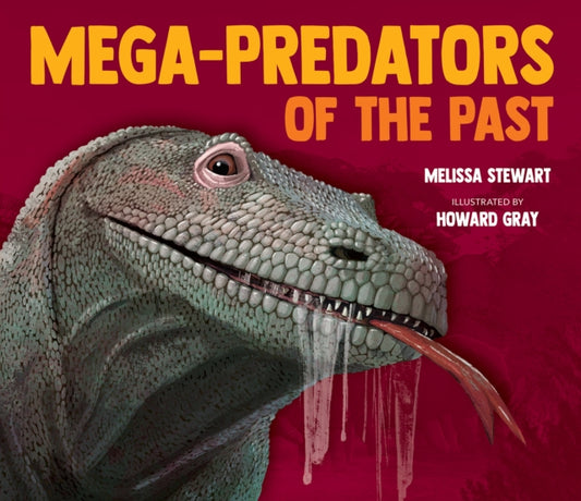 Book cover of: Mega-Predators of the Past. By: Melissa Stewart