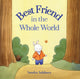 Book cover of: Best Friend in the Whole World. By: Sandra Salsbury
