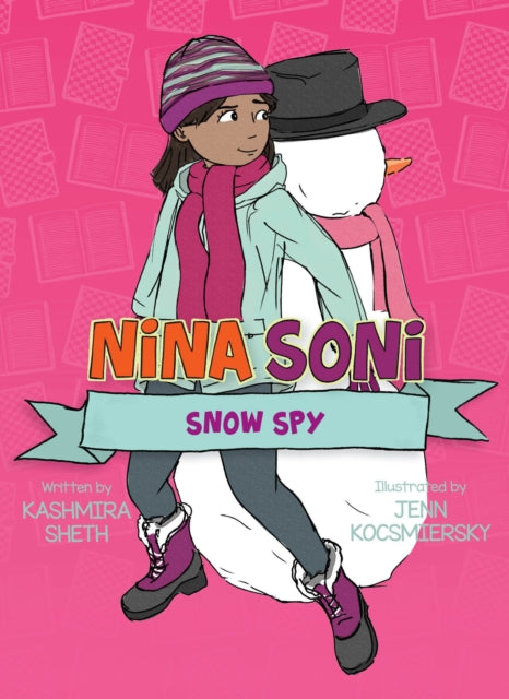 Nina Soni, Snow Spy 9781682634998 Kashmira Sheth