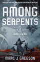 Book cover of: Among Serpents. By: Marc J. Gregson