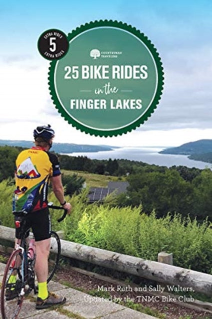 Book cover of: 25 Bike Rides in the Finger Lakes. By: TNMC Bike Club Staff