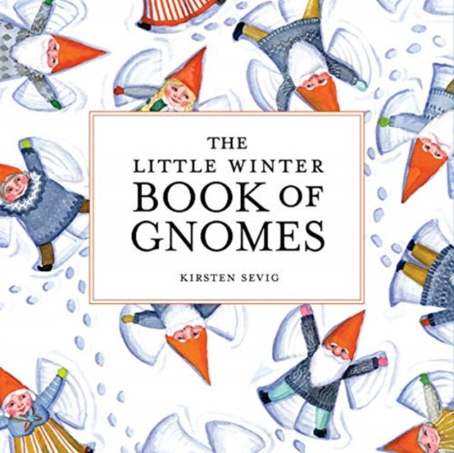 Book cover of: Little Winter Book of Gnomes. By: Kirsten Sevig
