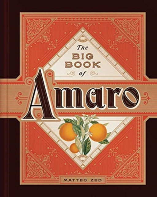 Book cover of: Big Book of Amaro. By: Matteo Zed