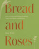 Book cover of: Bread and Roses. By: Rose Wilde