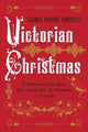 Victorian Christmas, Traditional Recipes, Decorations, Activities, and Carols 9781682688632 Lucinda Dickens Hawksley